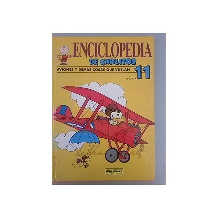 Enciclopedia de Carlitos. Tomo 11. Aviones y demás cosas que vuelan
